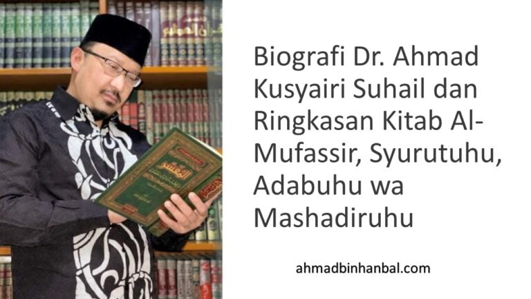 Biografi Dr. Ahmad Kusyairi Suhail dan Ringkasan Kitab Al-Mufassir