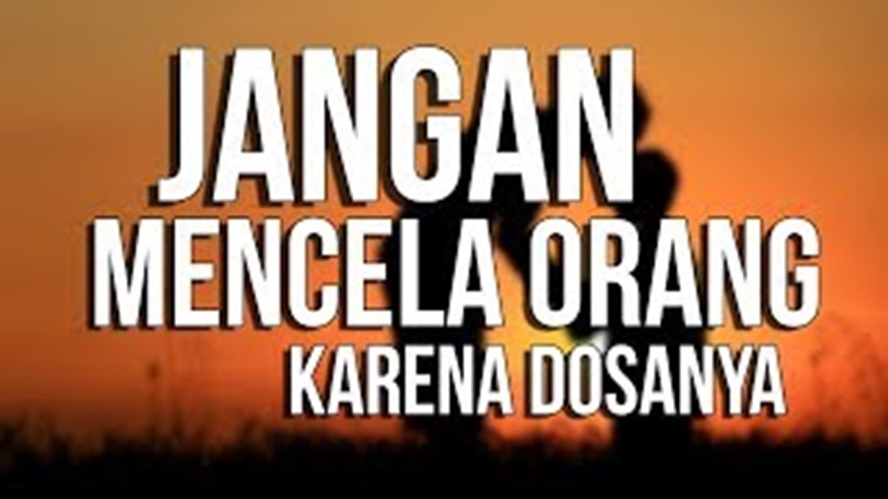 Jangan Mencela Orang yang Berbuat Dosa