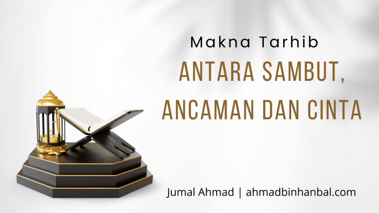 Arti Tarhib, Antara Sambut, Ancaman dan Cinta