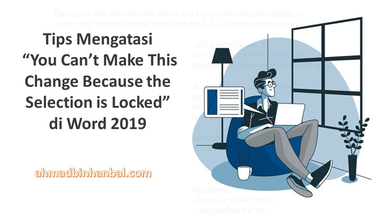 Cara Dan Solusi Mengatasi Selection Is Locked Microsoft Office Word Archives JUMAL AHMAD