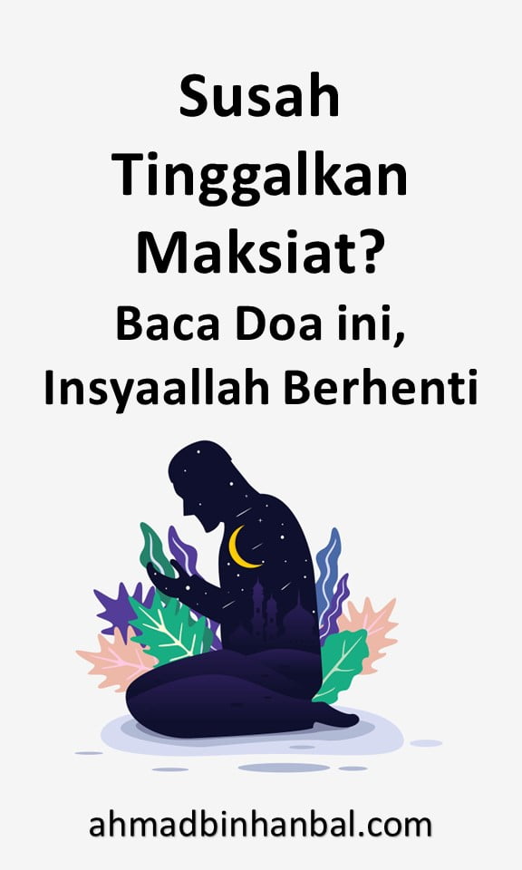 susah tinggalkan maksiat, baca doa ini