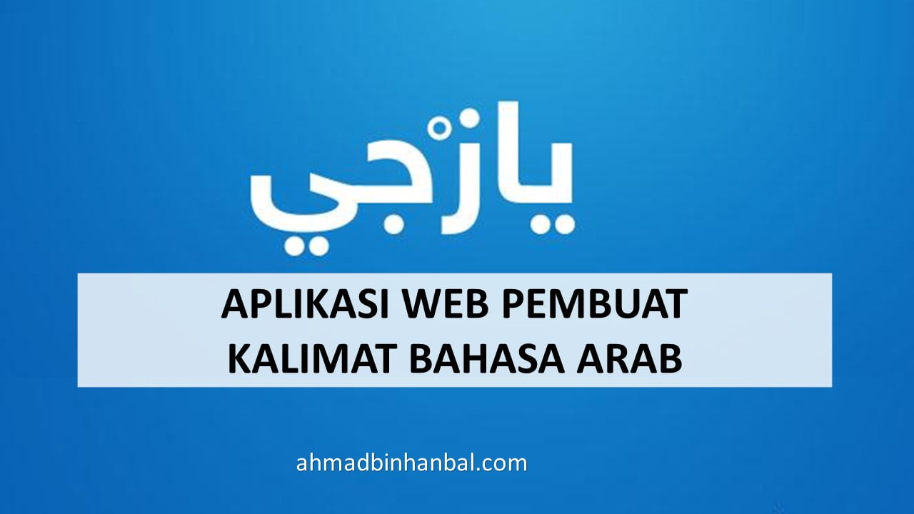 Yaziji: Aplikasi Pembuat Kalimat Bahasa Arab sesuai Kaidah Nahwu dan Sharaf