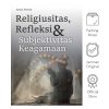 Religiusitas, Refleksi dan Subjektivitas Keagamaan